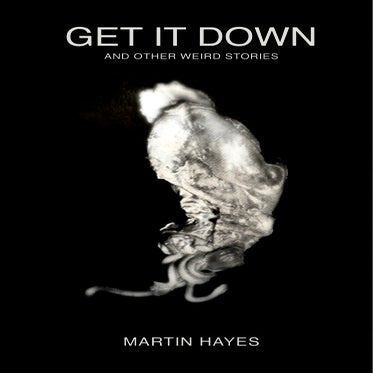 Image of Get It Down & Other Weird Stories *signed*